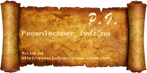 Pesenlechner Ivána névjegykártya